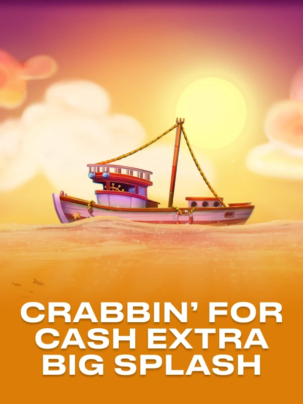 Crabbin’ for Cash: Extra Big Splash